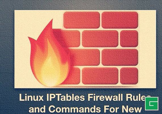 Exemples de commandes Linux iptables pour les nouveaux administrateurs système