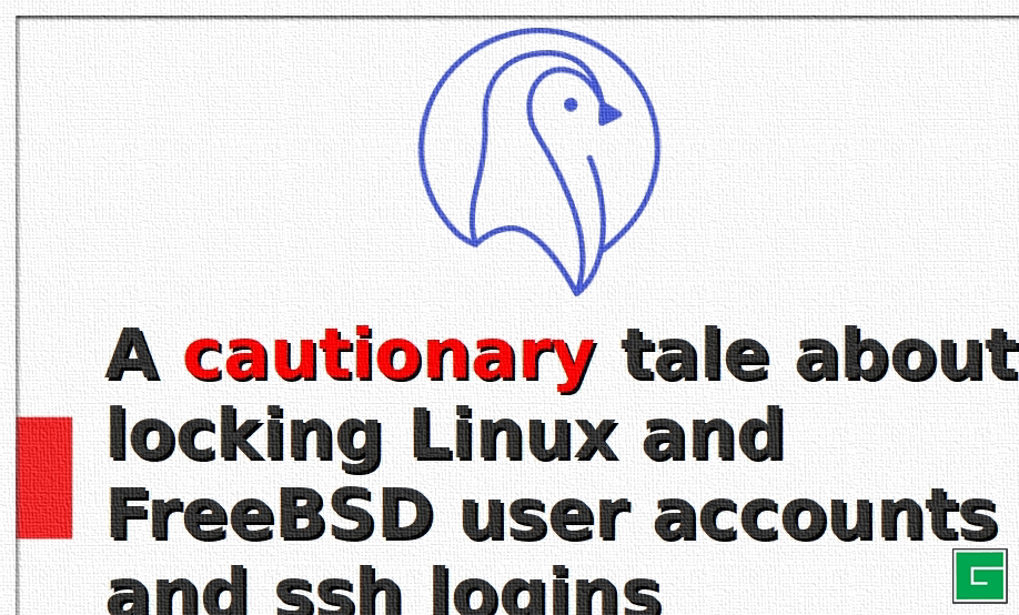 Une mise en garde sur le verrouillage des comptes utilisateurs Linux et FreeBSD et des connexions ssh