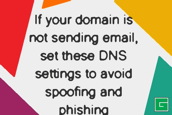 Paramètres DNS pour éviter l'usurpation d'adresse e-mail et le phishing pour les domaines non utilisés